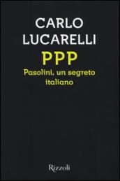 PPP. Pasolini, un segreto italiano