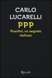 PPP. Pasolini, un segreto italiano