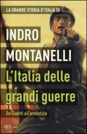 L'Italia delle grandi guerre. Da Giolitti all'armistizio