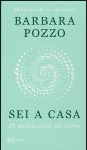 Sei a casa. 24 meditazioni sul corpo