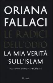 Le radici dell'odio. La mia verità sull'Islam