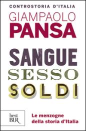 Sangue, sesso, soldi. Una controstoria d'Italia dal 1946 a oggi