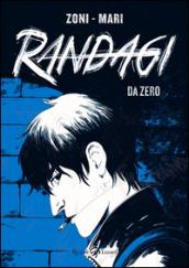 Randagi. Da zero. 1.