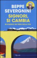 Signori, si cambia: In viaggio sui treni della vita