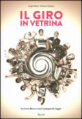 Il Giro in vetrina. La Corsa Rosa e i suoi compagni di viaggio