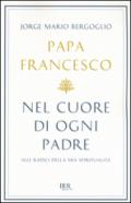 Nel cuore di ogni padre: Alle radici della mia spiritualità