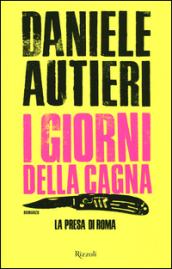 I giorni della cagna. La presa di Roma