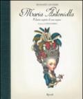 Maria Antonietta. Il diario segreto di una regina. Ediz. illustrata