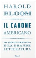 Il canone americano. Lo spirito creativo e la grande letteratura