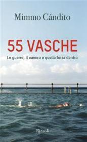 55 vasche. Le guerre, il cancro e quella forza dentro