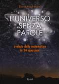 L'universo senza parole svelato dalla matematica in 24 equazioni