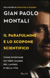 Il parafulmine e lo scopone scientifico. Come diventare un vero leader nel lavoro e nella vita