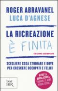 La ricreazione è finita. Scegliere cosa studiare e dove per crescere occupati e felici