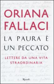 La paura è un peccato. Lettere da una vita straordinaria