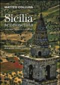 Sicilia sconosciuta. Itinerari insoliti e curiosi