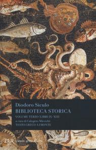 Biblioteca storica. Testo greco a fronte. Vol. 3: Libri IX-XIII.