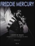 Freddie Mercury. A kind of magic. Ritratto di una leggenda del rock. Ediz. illustrata