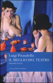 Il meglio del teatro. Drammi scelti