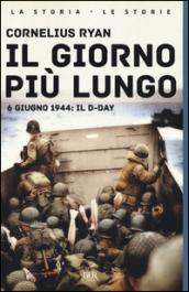 Il giorno più lungo: 6 GIUGNO 1944: IL D-DAY