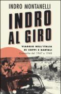 Indro al giro. Viaggio nell'Italia di Coppi e Bartali. Cronache dal 1947 e 1948