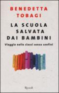 La scuola salvata dai bambini. Viaggio nelle classi senza confine