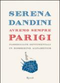 Avremo sempre Parigi. Passeggiate sentimentali in disordine alfabetico