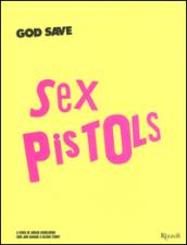 God save Sex Pistols. Ediz. illustrata