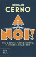 A noi! Cosa ci resta del fascismo nell'epoca di Berlusconi, Grillo e Renzi: 1