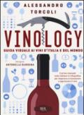 Vinology. Guida visuale ai vini d'Italia e del mondo