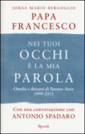 Nei tuoi occhi è la mia parola: Omelie e discorsi di Buenos Aires 1999-2013