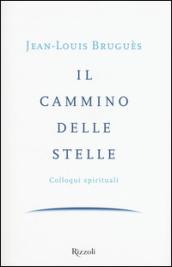 Il cammino delle stelle. Colloqui spirituali