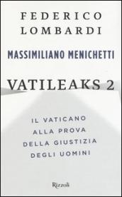 Vatileaks 2. Il Vaticano alla prova della giustizia degli uomini