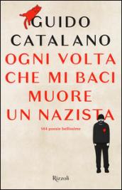 Ogni volta che mi baci muore un nazista