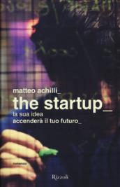 The startup: La sua idea accenderà il tuo futuro