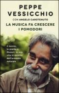 La musica fa crescere i pomodori. Il suono, le piante e Mozart: la mia vita in ascolto dell'armonia naturale