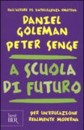 A scuola di futuro. Per un'educazione realmente moderna