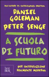 A scuola di futuro. Per un'educazione realmente moderna