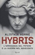 Hybris: L'arroganza del potere e la guerra del novecento