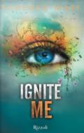 Ignite Me (versione italiana) (Trilogia di Shatter Me)
