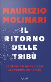 Il ritorno delle tribù. La sfida dei nuovi clan all'ordine mondiale