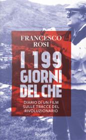 I 199 giorni del Che. Diario di un film sulle tracce del rivoluzionario