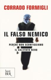 Il falso nemico. Perché non sconfiggiamo il califfato nero