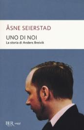 Uno di noi. La storia di Anders Breivik