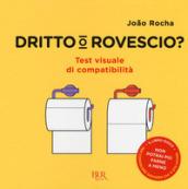 Dritto o rovescio? Ediz. a colori