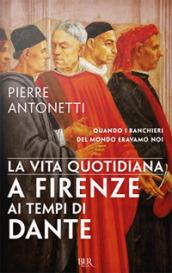 La vita quotidiana a Firenze ai tempi di Dante