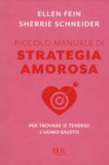 Piccolo manuale di strategia amorosa: Per trovare (e tenersi) l'uomo giusto