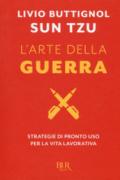 L'arte della guerra.: Strategie di pronto uso per la vita lavorativa