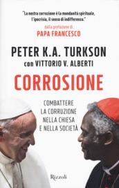 Corrosione: Combattere la corruzione nella Chiesa e nella società