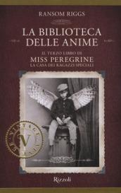 La biblioteca delle anime. Il terzo libro di Miss Peregrine. La casa dei ragazzi speciali