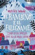 Il bambino e il falegname. Storia di un'amicizia sulle ali di mille colori